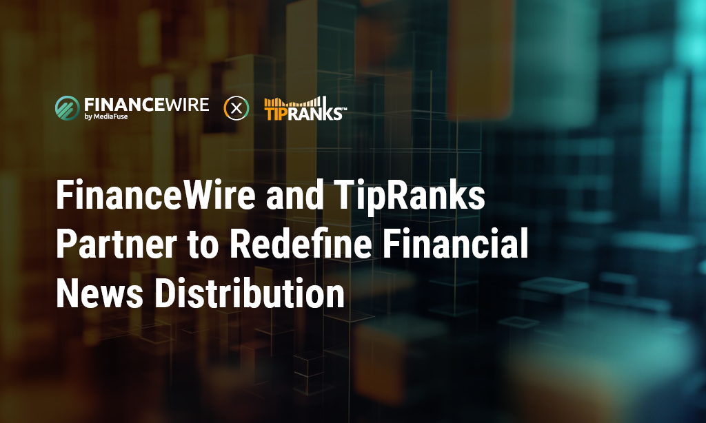 FinanceWire × TipRanks: Put Your Press Release Where Investors Actually Look